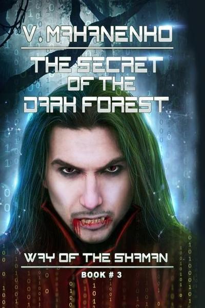 The Secret of the Dark Forest (The Way of the Shaman Book #3)
