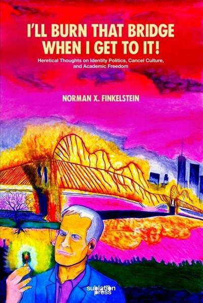 Finkelstein, N: I’ll Burn That Bridge When I Get to It