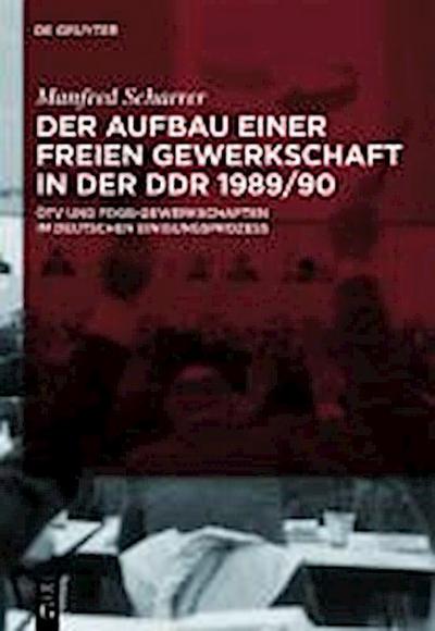 Der Aufbau einer freien Gewerkschaft in der DDR 1989/90