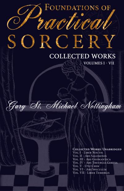 Foundations of Practical Sorcery - Collected Works (Unabridged)