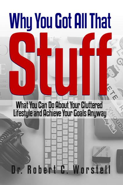 Why You Got All That Stuff (Make Yourself Great Again Library, #18)