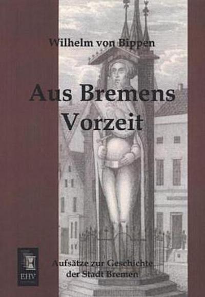 Aus Bremens Vorzeit