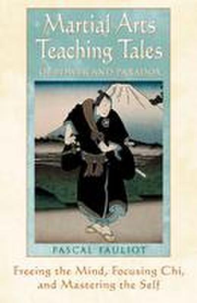 Martial Arts Teaching Tales of Power and Paradox