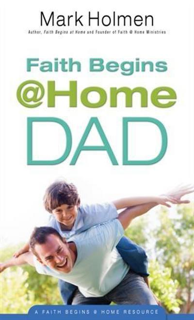 Faith Begins @ Home Dad