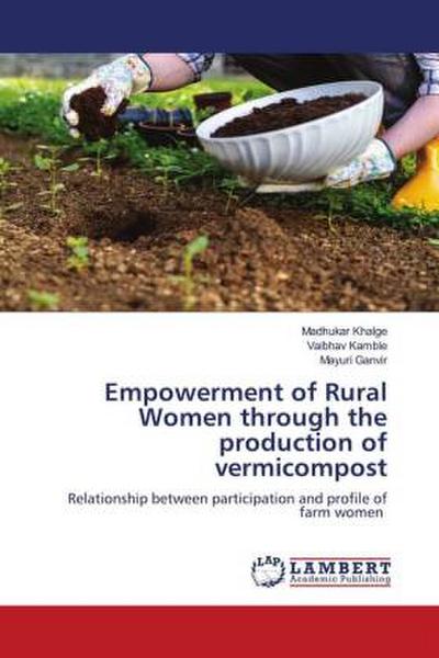 Empowerment of Rural Women through the production of vermicompost