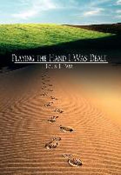 Playing the Hand I Was Dealt