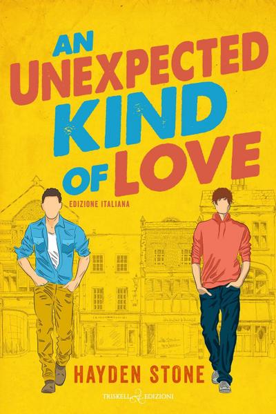An unexpected kind of love. Ediz.italiana