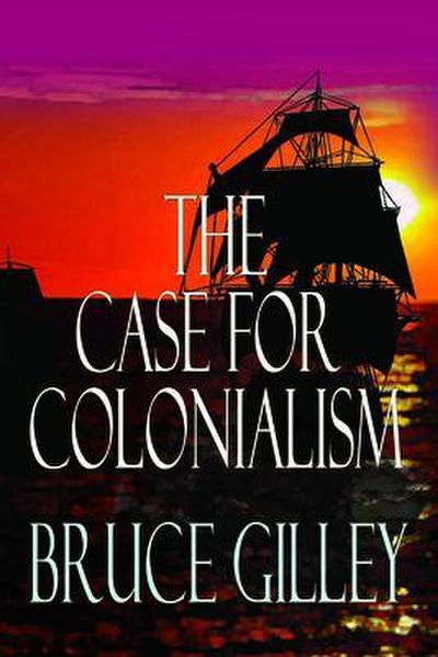 The Case for Colonialism