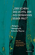 "Der Schein des Lichts, der ins Gefängnis selber fällt"