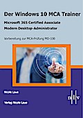 Der Windows 10 MCA Trainer-Microsoft 365 Certified Associate-Modern Desktop-Administrator-Vorbereitung zur MCA-Prüfung MD-100