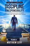 FROM DRIFT TO DIRECTION DISCIPLINE AND RESPONSIBILITY