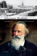 Johannes Brahms und seine Zeit