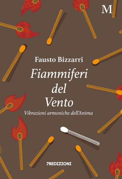 Fiammiferi del vento. Vibrazioni armoniche dell’anima