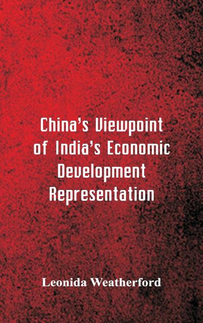 China’s Viewpoint of India’s Economic Development Representation