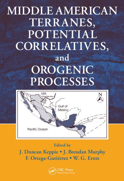 Middle American Terranes, Potential Correlatives, and Orogenic Processes
