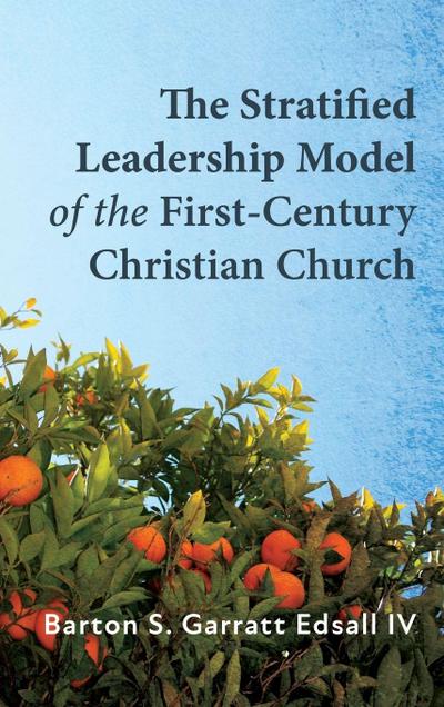 The Stratified Leadership Model of the First-Century Christian Church