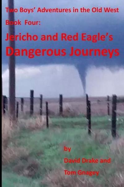 Jericho and Red Eagle’s Dangerous Journeys: Two boys adventures in the old west