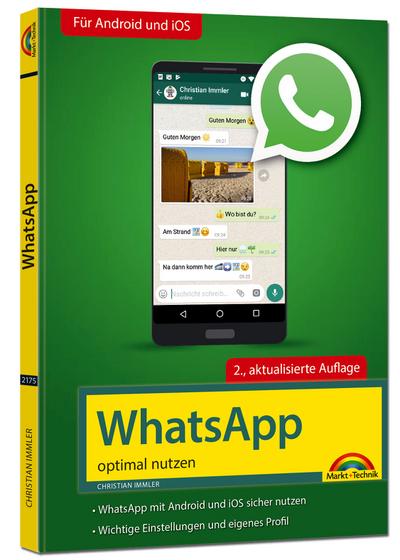 WhatsApp - optimal nutzen - 2. Auflage - neueste Version 2019 mit allen Funktionen anschaulich erklärt