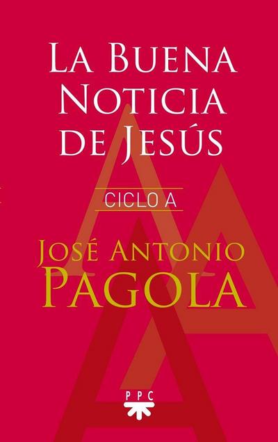 La Buena Noticia de Jesús, ciclo A