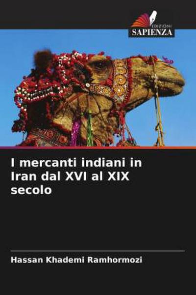 I mercanti indiani in Iran dal XVI al XIX secolo