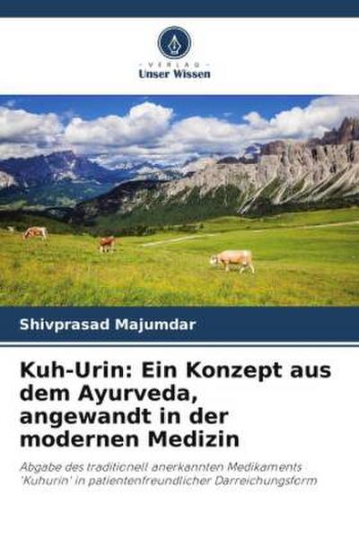 Kuh-Urin: Ein Konzept aus dem Ayurveda, angewandt in der modernen Medizin