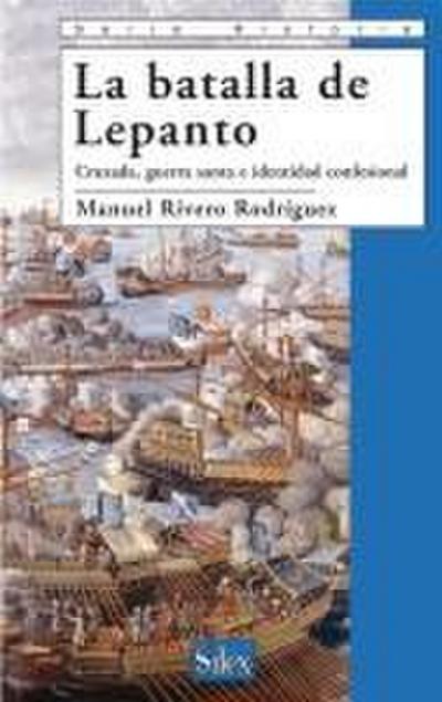 Lepanto : Cruzada, Guerra Santa e identidad confesional