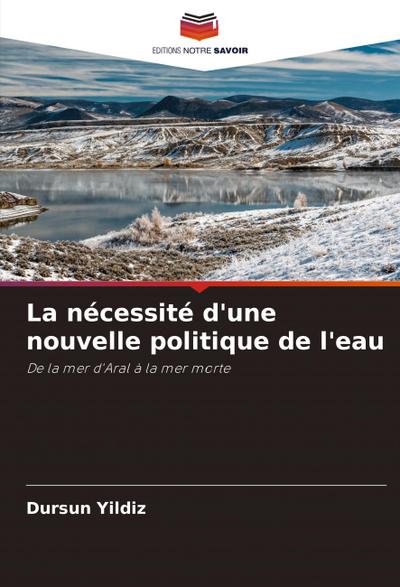 La nécessité d’une nouvelle politique de l’eau