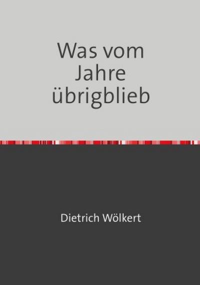 Im fünfzigsten Jahr / Was vom Jahre übrigblieb