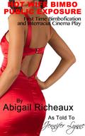 Hot Wife Bimbo Public Exposure: First Time Bimbofication and Interracial Cinema Play (Bimbo Hot Wife Exhibitionism, #1)
