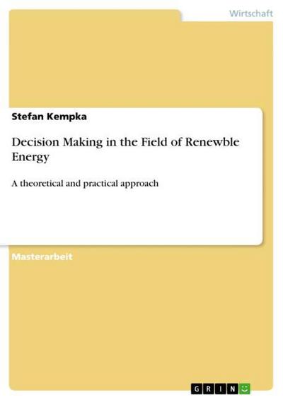 Decision Making in the Field of Renewble Energy - Stefan Kempka
