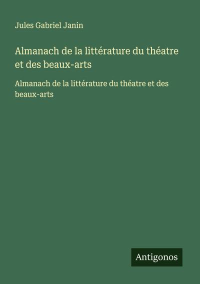 Almanach de la littérature du théatre et des beaux-arts