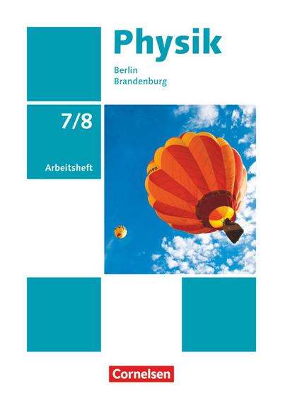 Physik - Neue Ausgabe 7./8. Schuljahr - Berlin/Brandenburg - Arbeitsheft
