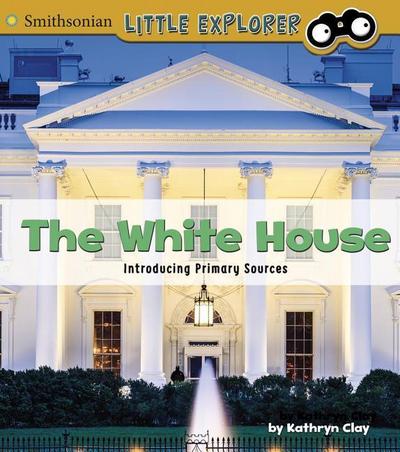 The White House: Introducing Primary Sources