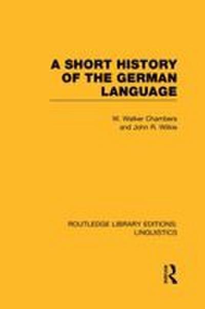 A Short History of the German Language (RLE Linguistics E