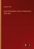 Essai de Biographie Lilloise Contemporaine 1800-1869