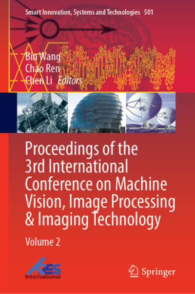 Proceedings of the 3rd International Conference on Machine Vision, Image Processing & Imaging Technology