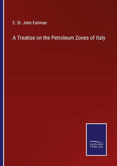 A Treatise on the Petroleum Zones of Italy