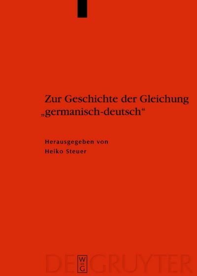 Zur Geschichte der Gleichung "germanisch - deutsch"
