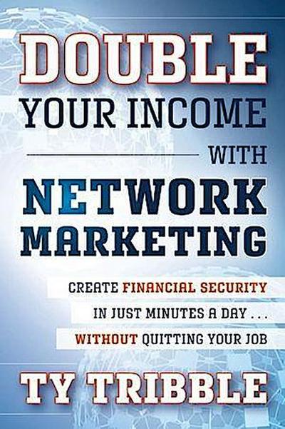 Double Your Income with Network Marketing