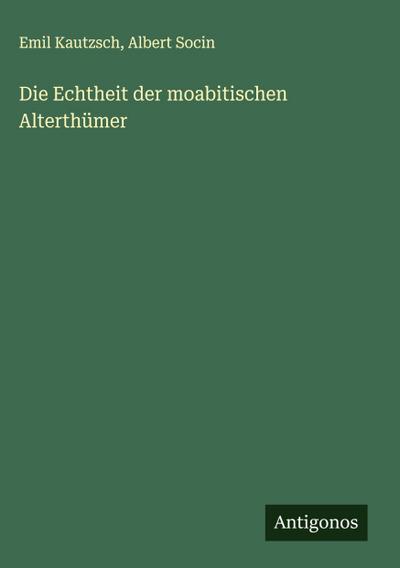 Die Echtheit der moabitischen Alterthümer