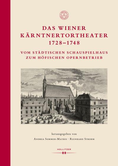 Das Wiener Kärntnertortheater 1728-1748