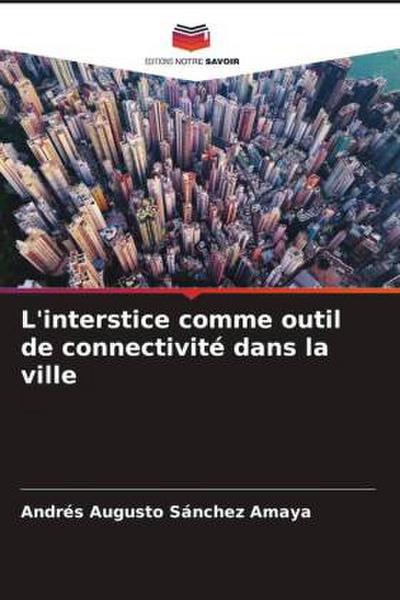 L’interstice comme outil de connectivité dans la ville