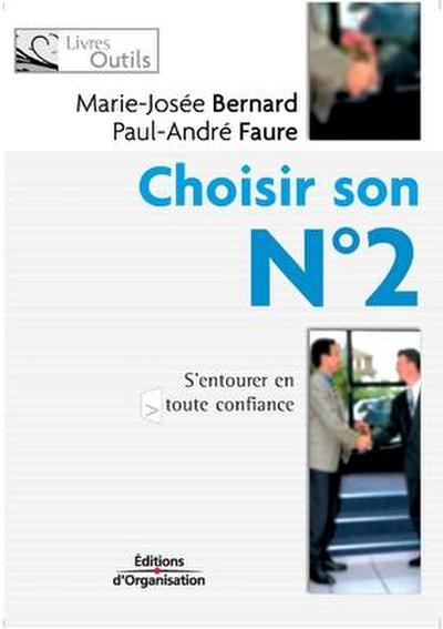 Choisir son N° 2: S’entourer en toute confiance