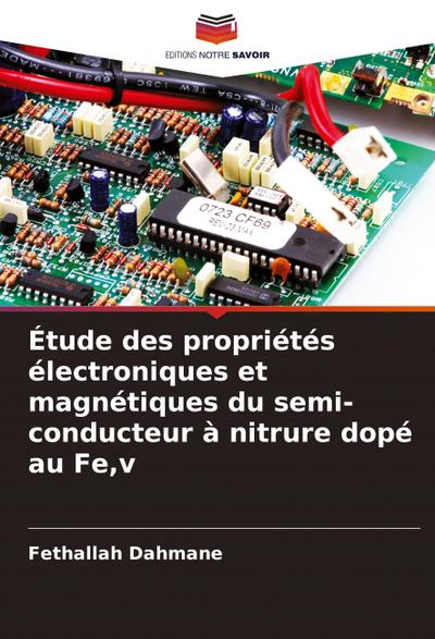 Étude des propriétés électroniques et magnétiques du semi-conducteur à nitrure dopé au Fe,v