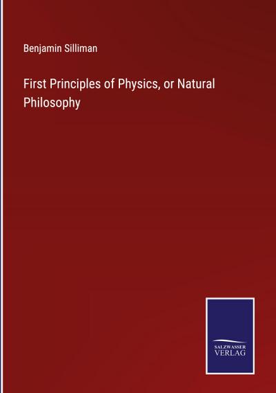 First Principles of Physics, or Natural Philosophy