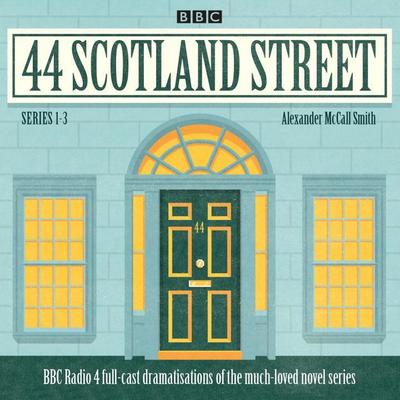 44 Scotland Street: Series 1-3: Full-Cast Radio Adaptation of the Much-Loved Novels