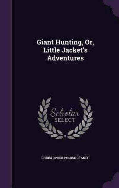 Giant Hunting, Or, Little Jacket’s Adventures