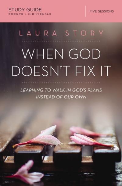 When God Doesn’t Fix It Bible Study Guide