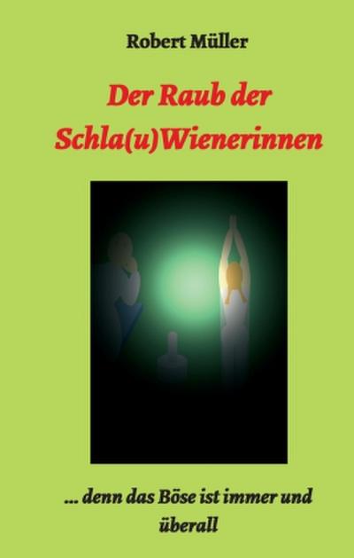 Der Raub der Schla(u)Wienerinnen