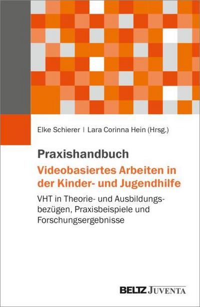 Praxishandbuch Videobasiertes Arbeiten in der Kinder- und Jugendhilfe